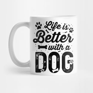 Life Is Better With A Dog Dog Lover Gift Mug